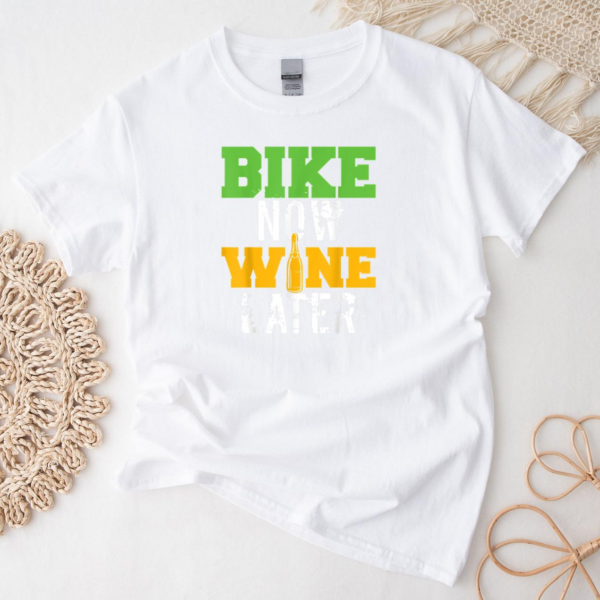 Bike Now Wine Later Cycling T Shirt - Image 2