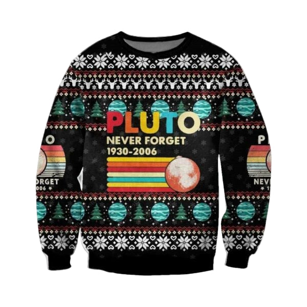 Pluto Never Forget Ugly Christmas Sweater - Festive Holiday Shirt